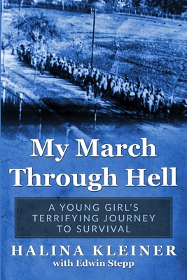My March Through Hell: A Young Girl's Terrifying Journey to Survival (Holocaust Survivor Memoirs WWII)