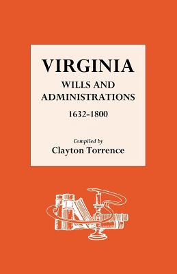 Virginia Wills and Administrations 1632-1800 Cover Image