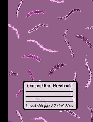Composition Notebook: Feathers Notebook Perfect For School / College Ruled Paper 100 Pages (7'44X9'69) Cover Image