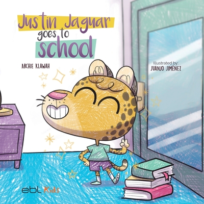 Justin Jaguar Goes to School By Archie Klawah Cover Image