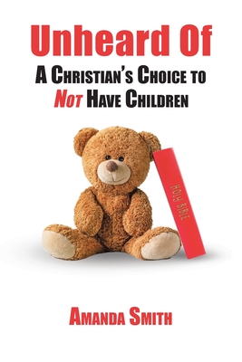 Unheard Of: A Christian's Choice to NOT Have Children Cover Image