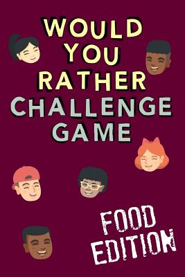 Silly Would You Rather Food Questions for Kids