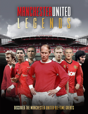 Manchester United Legends By Michael O'Neill Cover Image