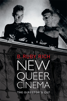 New Queer Cinema: The Director's Cut By B. Ruby Rich Cover Image