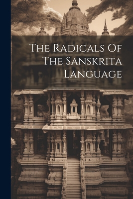 The Radicals Of The Sanskrita Language Cover Image