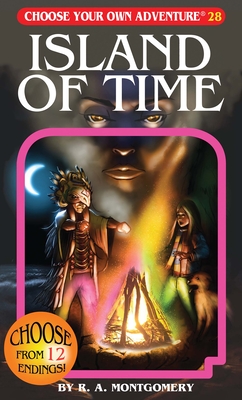 The Island of Time (Choose Your Own Adventure #28) By R. a. Montgomery, Wes Louie (Illustrator), Marco Cannella (Illustrator) Cover Image