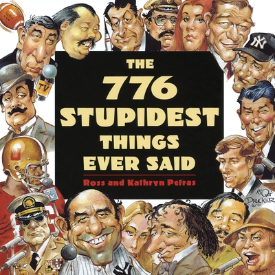 The 776 Stupidest Things Ever Said Cover Image