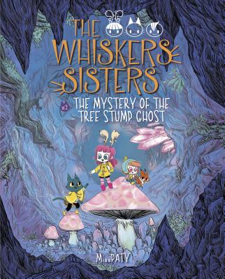 The Mystery of the Tree Stump Ghost: Book 2 (Whiskers Sisters #2) By Paty Cover Image