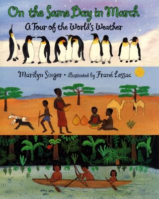 On the Same Day in March: A Tour of the World's Weather By Marilyn Singer, Frane Lessac (Illustrator) Cover Image