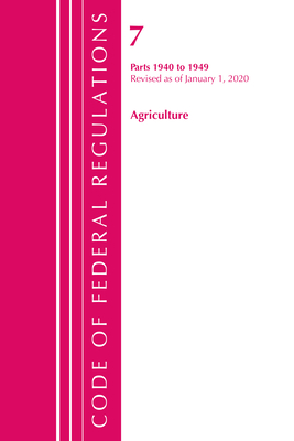 Code of Federal Regulations, Title 07 Agriculture 1940-1949, Revised as of January 1, 2020 By Office of the Federal Register (U S ) Cover Image