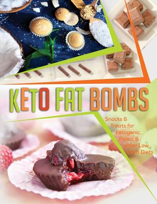 Keto Fat Bombs: Snacks & Treats for Ketogenic, Paleo, & other Low Carb Diets By Sydney Foster Cover Image