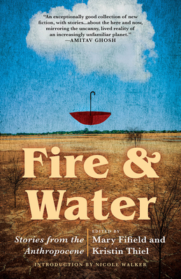 Fire & Water: Stories from the Anthropocene Cover Image