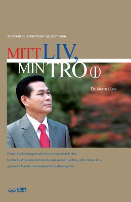 Mitt Liv, Min Tro Ⅰ: My Life, My Faith 1 By Jaerock Lee Cover Image