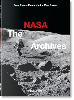 Les Archives de la Nasa. 40th Ed. By Piers Bizony, Andrew Chaikin, Roger Launius Cover Image