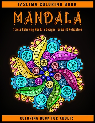 Adult Coloring Book: Stress Relieving Mandala Designs: Mandala Coloring  Book (Stress Relieving Designs) (Paperback)