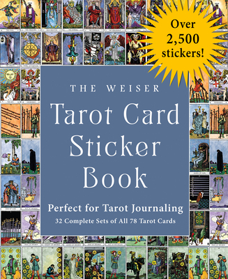 The Weiser Tarot Card Sticker Book: Includes Over 2,500 Stickers (32 Complete Sets of All 78 Tarot Cards)—Perfect for Tarot Journaling By Arthur Edward Waite, Pamela Colman Smith, The Editors of Weiser Books Cover Image