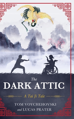 The Dark Attic: A Tai Ji Tale Cover Image