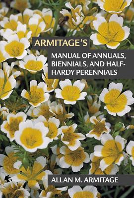 Armitage's Manual of Annuals, Biennials, and Half-Hardy Perennials Cover Image