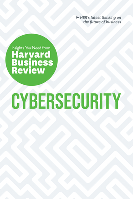 Cybersecurity: The Insights You Need from Harvard Business Review Cover Image