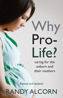 Why Pro-Life?: Caring for the Unborn and Their Mothers cover