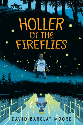 Holler of the Fireflies By David Barclay Moore Cover Image