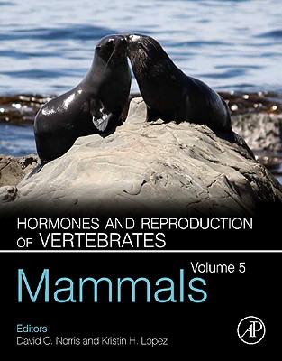 Hormones and Reproduction of Vertebrates, Volume 5: Mammals Cover Image