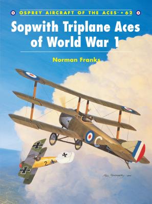 Sopwith Triplane Aces of World War 1 (Aircraft of the Aces)