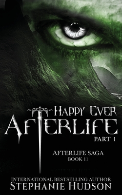 Happy Ever Afterlife - Part One (Afterlife Saga #11)