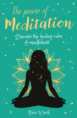 The Power of Meditation: Discover the Power of Inner Reflection and Dreams (Arcturus Inner Self Guides #6)