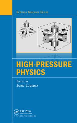 High-Pressure Physics (Scottish Graduate) By John Loveday Cover Image