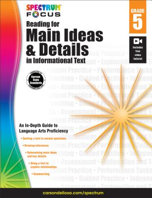 Spectrum Reading for Main Ideas and Details in Informational Text, Grade 5 (Spectrum Focus) By Spectrum (Compiled by), Carson Dellosa Education (Compiled by) Cover Image