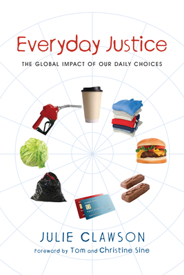 Everyday Justice: The Global Impact of Our Daily Choices Cover Image