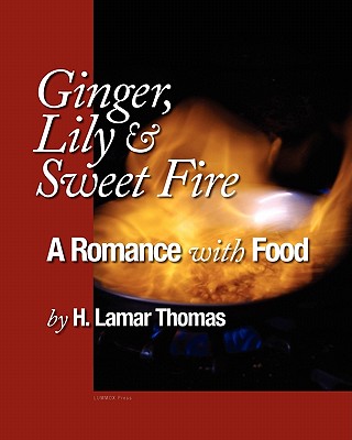 Ginger, Lily and Sweet Fire - A Romance with Food Cover Image