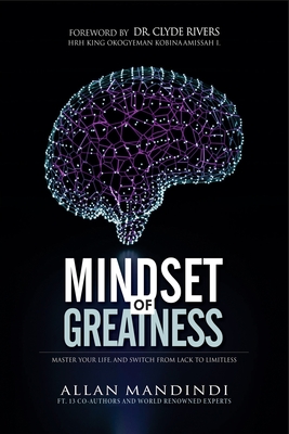 Mindset of Greatness: Master Your Life, And Switch From Lack To Limitless Cover Image