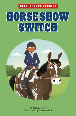 Horse Show Switch By Cari Meister, Alex Patrick (Illustrator) Cover Image
