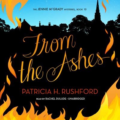 From the Ashes Lib/E (Jennie McGrady Mysteries #10) Cover Image