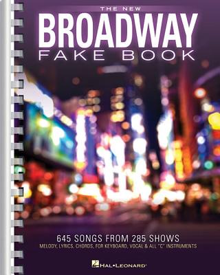 The New Broadway Fake Book: 645 Songs from 285 Shows By Hal Leonard Corp (Created by) Cover Image