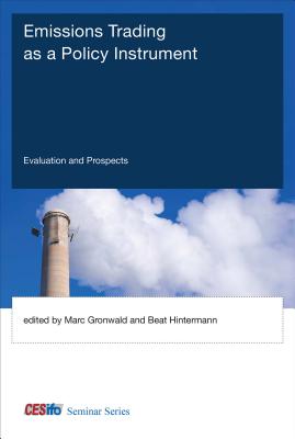 Emissions Trading as a Policy Instrument: Evaluation and Prospects (CESifo Seminar)