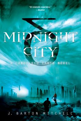 Midnight City: A Conquered Earth Novel (The Conquered Earth Series #1) By J. Barton Mitchell Cover Image