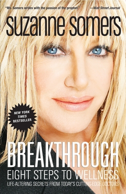Breakthrough: Eight Steps to Wellness By Suzanne Somers Cover Image
