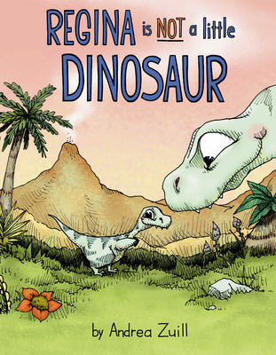 Regina Is NOT a Little Dinosaur Cover Image