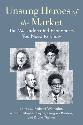 Unsung Heroes of the Market: The 24 Underrated Economists You Need to Know