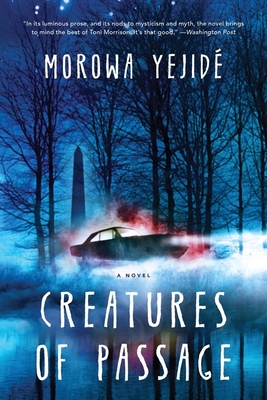 Creatures of Passage By Morowa Yejidé Cover Image