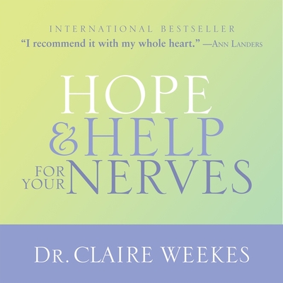 Hope and Help for Your Nerves Lib/E By Claire Weekes, Claire Weekes (Read by) Cover Image