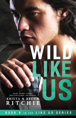 Wild Like Us By Krista Ritchie, Becca Ritchie Cover Image
