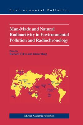 Man-Made and Natural Radioactivity in Environmental Pollution and Radiochronology Cover Image