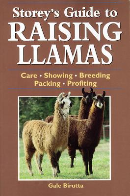 Storey's Guide to Raising Llamas: Care, Showing, Breeding, Packing, Profiting (Storey’s Guide to Raising)