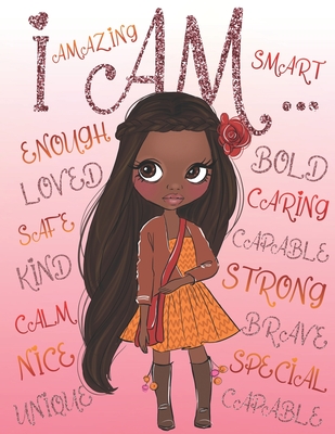 I Am: Black Girl Coloring Book for Teens With Positive Affirmations:  Designed to