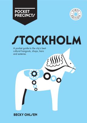Stockholm Pocket Precincts: A Pocket Guide to the City's Best Cultural Hangouts, Shops, Bars and Eateries By Becky Ohlsen Cover Image