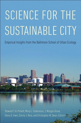 Science for the Sustainable City: Empirical Insights from the Baltimore School of Urban Ecology Cover Image